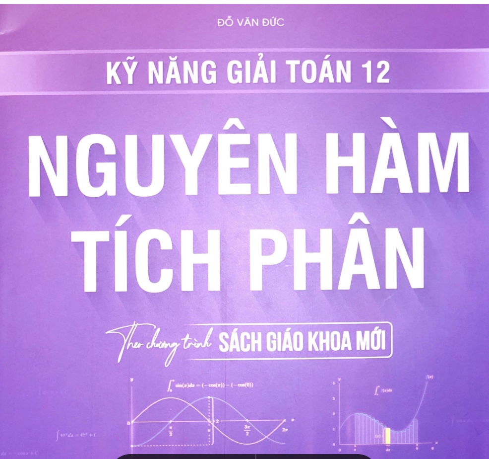 EBOOK ĐỖ VĂN ĐỨC KỸ NĂNG GIẢI TOÁN 12 - NGUYÊN HÀM TÍCH PHÂN