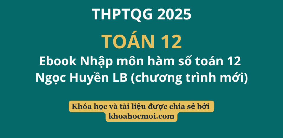 Ebook Nhập môn hàm số toán 12 – Ngọc Huyền LB (chương trình mới)